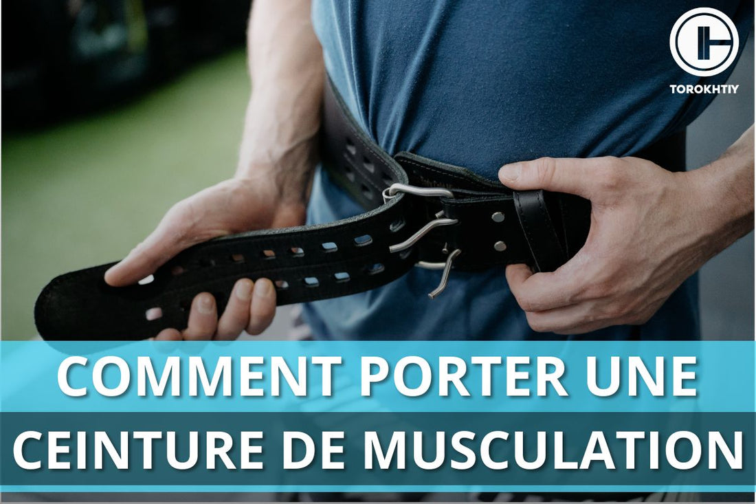 Comment porter une ceinture de musculation correctement
