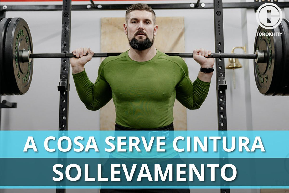 A Cosa Serve una Cintura da Sollevamento Pesi?