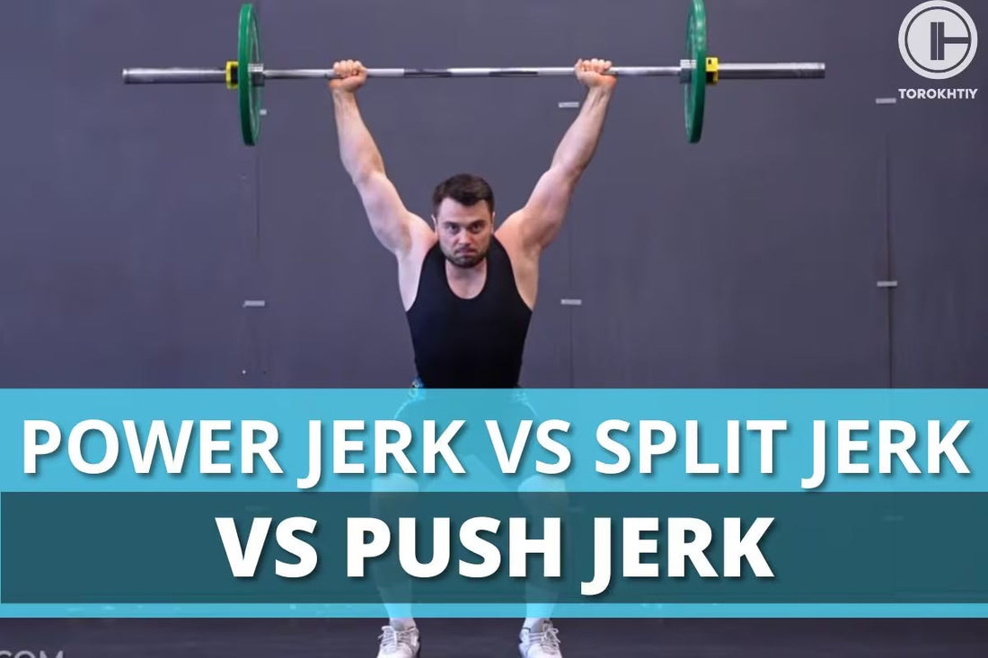 Power Jerk vs Split Jerk vs Push Jerk: Technique, Benefits & Common Mistakes