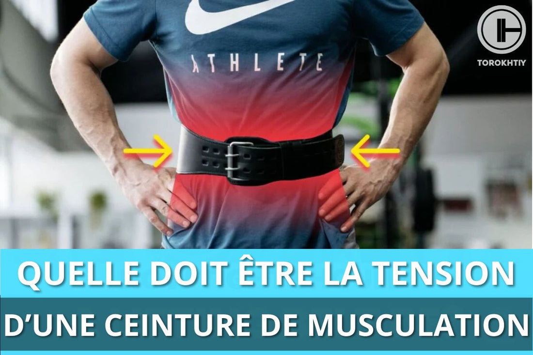 Quelle doit être la tension d’une ceinture de musculation