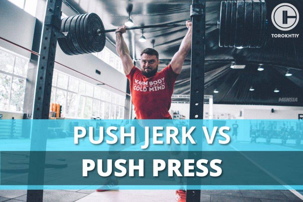 Push Jerk vs Push Press: Difference Explained