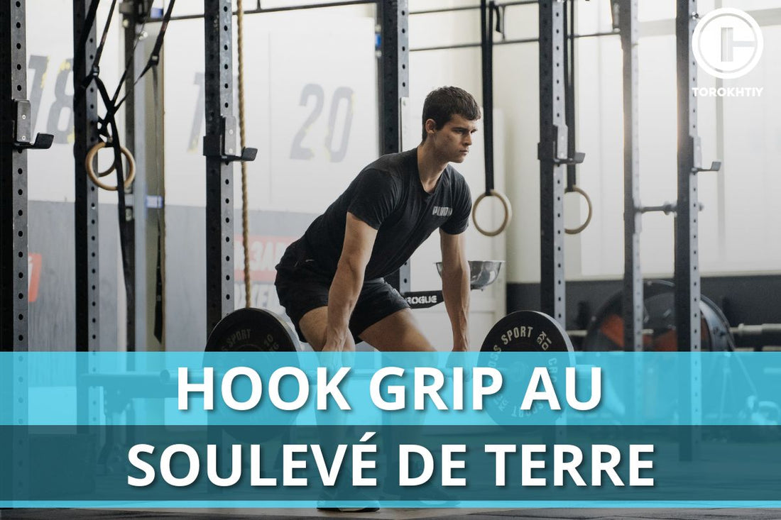Pourquoi utiliser le hook grip pour le deadlift